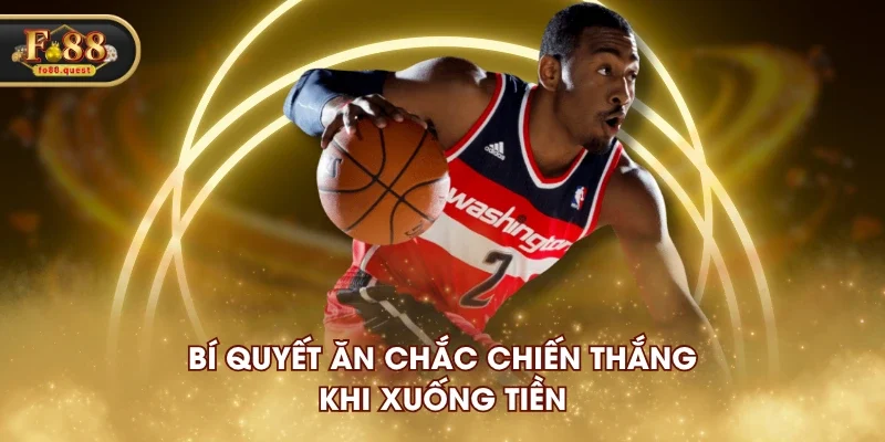 Bí quyết ăn chắc chiến thắng khi xuống tiền Bí quyết ăn chắc chiến thắng khi xuống tiền