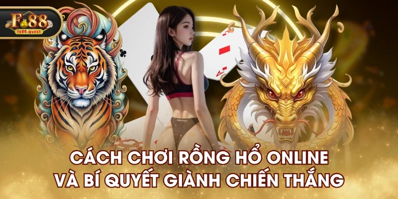 Rồng Hổ online fo88