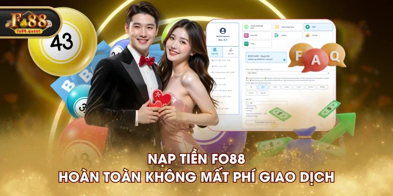 Nạp tiền FO88 hoàn toàn không mất phí giao dịch Nạp tiền FO88 hoàn toàn không mất phí giao dịch