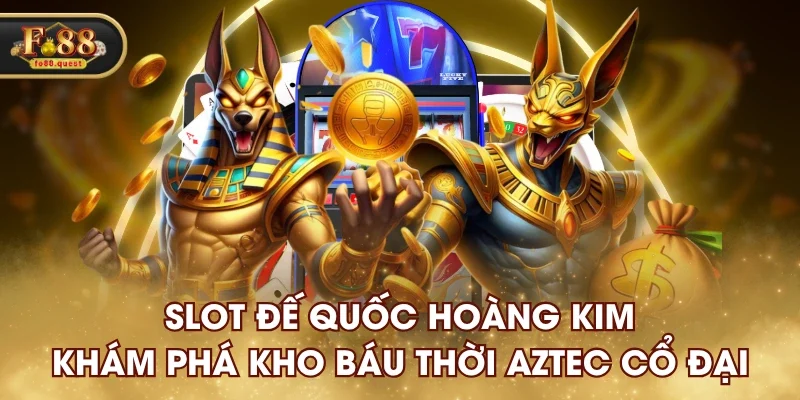 Đế Quốc Hoàng Kim Fo88