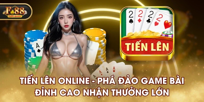 Tiến Lên Online Fo88