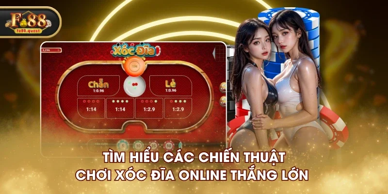 Tìm hiểu các chiến thuật chơi xóc đĩa online thắng lớn Tìm hiểu các chiến thuật chơi xóc đĩa online thắng lớn